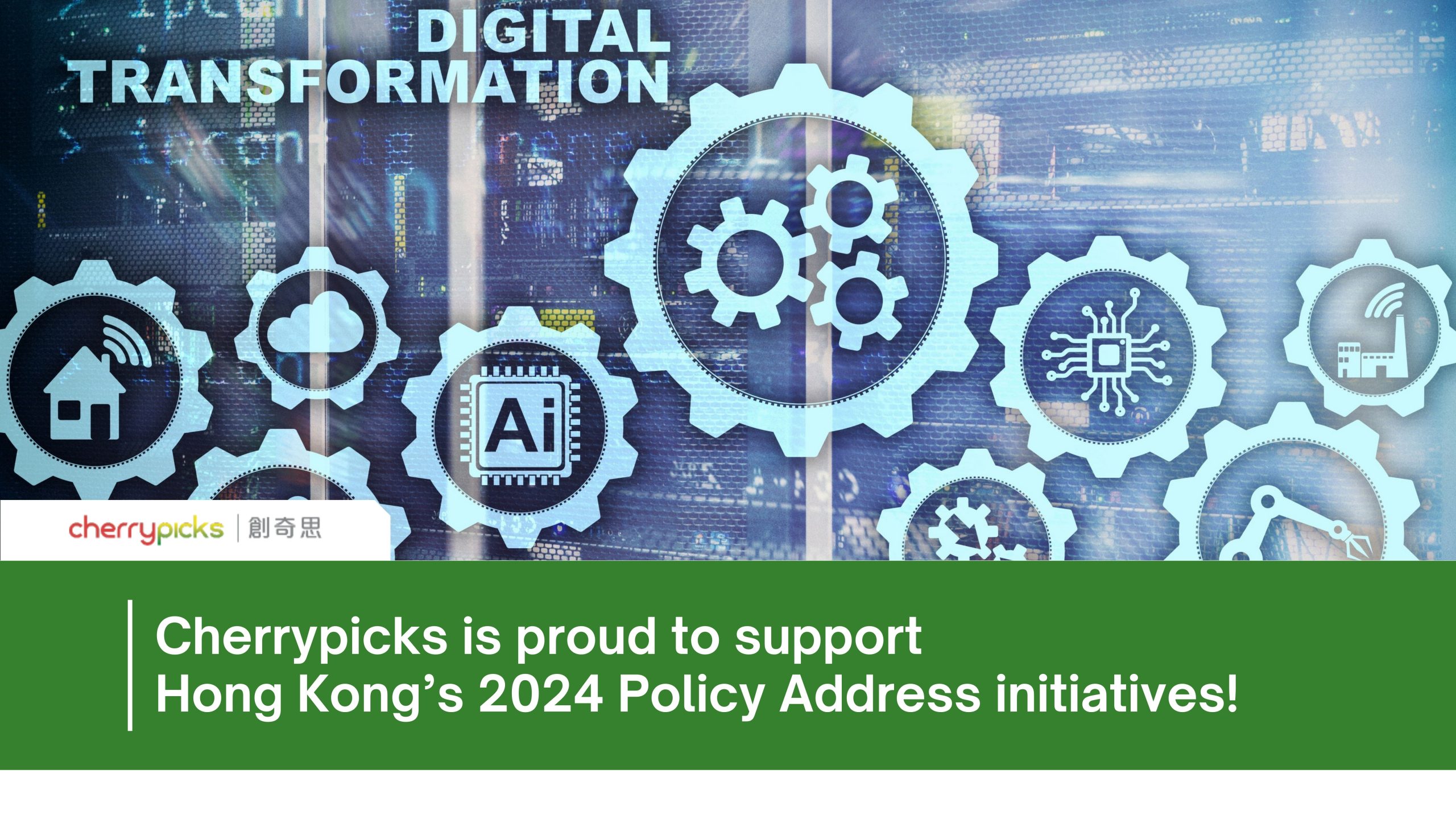Cherrypicks is proud to support Hong Kong’s 2024 Policy Address initiatives!